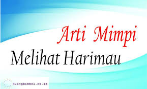 Akan mengalami percintaan yang tidak abadi. Arti Mimpi Melihat Harimau Menurut Primbon Ruangbimbel Co Id