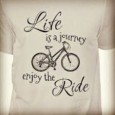 Life Is A Journey Enjoy The Ride Bike Das Leben Ist Eine Reise Radfahren Shirts