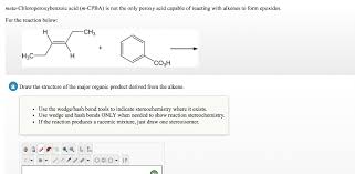 Cpba — • competitive protein binding analysis … dictionary of medical acronyms & abbreviations. Solved Meta Chloroperoxybenzoic Acid M Cpba Is Not The Chegg Com