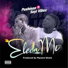 Download for free and listen to gilo feat. Poshman Ft Seyi Vibez Eleda Mi Mp3 Download Sureloaded