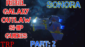Check spelling or type a new query. Rebel Galaxy Outlaw Ships Guide Pt 2 Sonora Light Cargo Vessel Youtube
