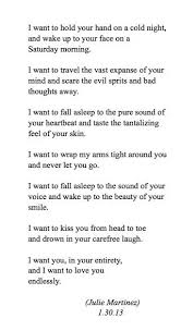 I Want You And Your Entirety And I Want To Love You Endlessly Love Quotes Words Quotes