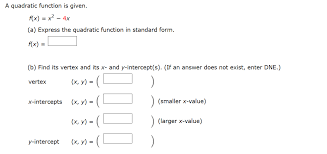 Solved A Quadratic Function Is Given Express The Quadrat Chegg Com