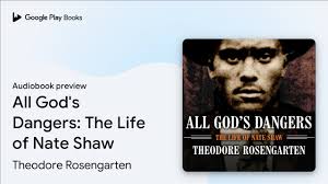All God's Dangers: The Life of Nate Shaw by Theodore Rosengarten ·  Audiobook preview