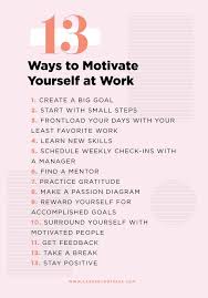 13 Ways To Motivate Yourself At Work Career Contessa Work Motivation Work Goals You At Work