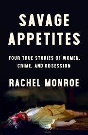 Echols, says perrusquia, diverted valuable. East Of Eden On Rachel Monroe S Savage Appetites Los Angeles Review Of Books