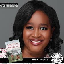 Author Piper Huguley Talks 'American Daughters'