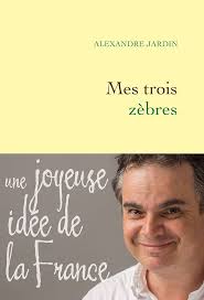 Mes trois zèbres (French Edition): Jardin, Alexandre: 9782246804550:  Amazon.com: Books