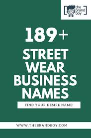 389 Creative Street Wear Company Names Ideas Catchy Business Name Ideas Street Wear Business Names