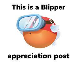 Blipper is the greatest character in all of fiction : rKirby