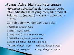 (setiap orang tahu bahwa libby adalah seorang wanita yang pintar dan dermawan) Materi Pelajaran 6 Contoh Kata Adjektiva