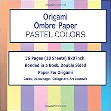 Origami Ombre Paper Pastel Colors 36 Pages 18 Sheets 8x8 Inch Bonded In A Book Double Sided Paper For Origami Cards Decoupage Collage Art Art Journals Publishing Coffee Spill Nikifarava Mrs Alena A pastel color is defined as any hue with a high value (lightness) and low to medium saturation (the purity or intensity of the color).