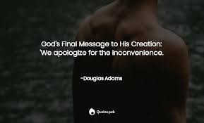 We don't need to know what the whale and the petunias are thinking before they crash—that doesn't affect the plot and the other characters at all. Hitchikers Quotes Time Top 20 Hitchhiker S Guide Best Quotes Sayings Dogtrainingobedienceschool Com