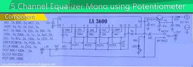 Komponen ic la3600 ini adalah chip ic yang dibuat untuk equalizer 5 band frekuensi yang memiliki konfigurasi secara bertingkat. Pin On Audio Schematic