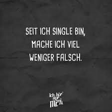 Seit Ich Single Bin Mache Ich Viel Weniger Falsch Witzige Spruche Spruche Zitate Visual Statements