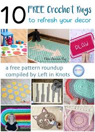 Add some color and a finishing touch with 10 free patterns for crochet rugs! 10 Free Rug Patterns To Refresh Your Decor Left In Knots