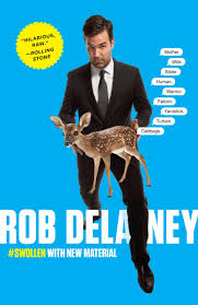 Rob delaney talks about 39 deadpool 2 39 and the 39 x force 39 movie the big narstie show. Rob Delaney Mother Wife Sister Human Warrior Falcon Yardstick Turban Cabbage Delaney Rob 9780812983180 Amazon Com Books