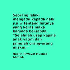 Seorang Lelaki Mengadu Kepada Nabi S A W Tentang Hatinya Yang Keras Maka Baginda Bersabda Selalulah Usap Kepala Ana Kutipan Tentang Anak Kutipan Agama Hadith