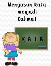 Nanakah kalimat yang baik dan manakah kalimat yang benar? Menyusun Kata Menjadi Kalimat Yang Baik Dan Benar Arrange Words