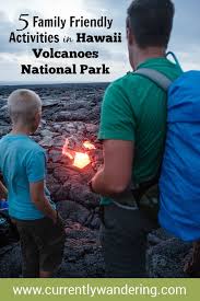 Detail information on visiting hawaii volcanoes national park including live cams, rangerprograms, directions, lodging & accomodations, and more. 5 Family Friendly Activities In Hawaii Volcanoes National Park Currently Wandering
