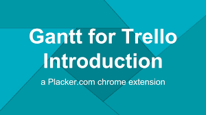 gantt for trello chrome extension introduction