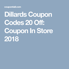 Dillards Coupon Codes 20 Off Coupon In Store 2019 Online Coupons Codes Coding Coupons