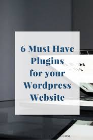 6 Plugins For Your Wordpress Website Wordpress Tutorials Business Blog Wordpress Tricks