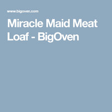 This recipe, submitted by a local dj, was in our local paper. Miracle Maid Meat Loaf Bigoven Meatloaf Loaf Electric Skillet Recipes