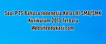 Soal Pts Bahasa Indonesia Kelas 11 K13 Tahun 2020 2021 Websiteedukasi Com