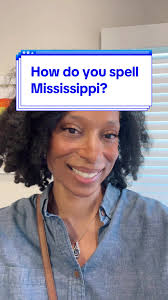 How do you spell Mississippi?
