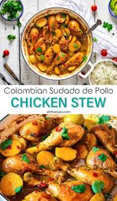 Colombian Chicken Stew Sudado De Pollo All That S Jas Recipe In 2020 Chicken Stew Recipes Stew