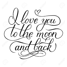 Hello my friends and welcome back,today we will write i love you in cursive fancy. I Love You To The Moon And Back Calligraphy Hand Lettering Royalty Free Cliparts Vectors And Stock Illustration Image 117422080