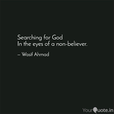 Searching For God In The Quotes Writings By Wasif Ahmad Yourquote