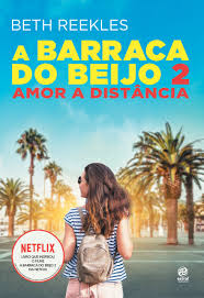 Seis anos depois da separação, quando já estão formados, o casal se reencontra em los angeles. Resenha A Barraca Do Beijo 2 Amor A Distancia Beth Reekles Leituras E Afins No Litoral