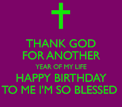 Happy Birthday To Me Quotes For Men Thank God Happy Birthday To Me Quotes Birthday Quotes For Me Happy Birthday Quotes