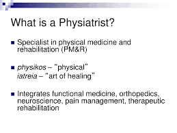 A physiatrist (fizz ee at' trist) is a physician specializing in physical medicine and rehabilitation. Ppt The Role Of Physiatry In Occupational Medicine January 31 2013 Powerpoint Presentation Id 2991325