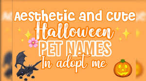 Cute Aesthetic Halloween Pet Names For Adopt Me Youtube