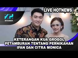 Orangtua almh dylan sahara jadi saksi nikah. Citra Monica And Ifan Seventeen S Wedding Files Have Entered Kua Grogol Petamburan Newswep