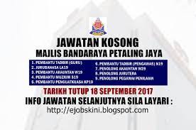 Kerja kosong kerajaan kelantan sesi/tahun 2017. Jawatan Kosong Majlis Bandaraya Petaling Jaya Mbpj 18 September 2017