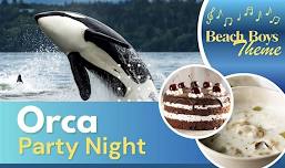 Orca Party Night