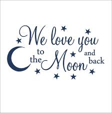 We Love You To The Moon And Back Vinyl Wall By Customvinylbybridge 30 00 Lettering Love You Good Night Moon