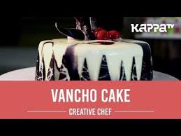 Vancho Cake Creative Chef Kappa Tv Youtube Cake Receipe Dessert Cake Recipes Cake Recipes