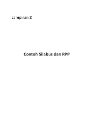 — pengembangan rpp dapat dilakukan pada setiap awal semester atau awal tahun pelajaran, dengan maksud agar rpp telah tersedia terlebih dahulu dalam setiap awal pelaksanaan pembelajaran. 2