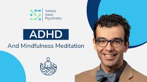ADHD and Mindfulness Meditation