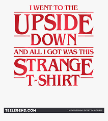 Maybe you would like to learn more about one of these? Stranger Things Png Went To The Upside Down And All Transparent Png Kindpng