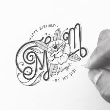 Happy Birthday Drawings For Mom Happy Birthday Mom Miss You And Love You Like You Have No Idea But I Know That With Every Step I Typography Sketch Hand Lettering Lettering