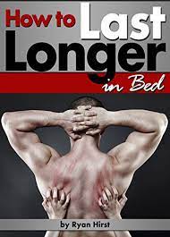 Here are a list of tips and techniques for both you and your partner. How To Last Longer In Bed Discover How To Increase Stamina And Last Longer In Bed English Edition Ebook Hirst Ryan Amazon De Kindle Shop
