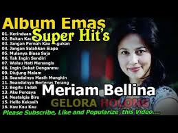 The Best Of Meriam Bellina Full Album Lagu Lawas Nostalgia Indonesia Terpopuler 90an 2000an Youtube Lagu Lagu Terbaik Karaoke