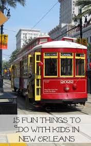 15 Fun Things To Do With Kids In New Orleans New Orleans Vacation New Orleans Travel Family Adventure Travel