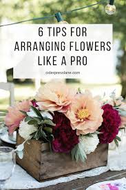 Flowers are such a weakness of mine! 6 Tips For Arranging Flowers Like A Pro Ciderpress Lane